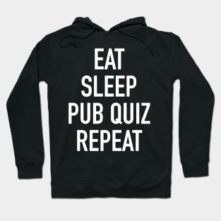 Eat Sleep Pub Quiz Repeat Hoodie